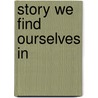 Story We Find Ourselves In by Brian McLaren