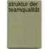 Struktur der Teamqualität