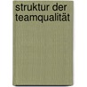 Struktur der Teamqualität door Jens Brandt