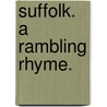 Suffolk. A rambling rhyme. by Robert Hughman