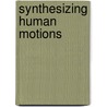 Synthesizing Human Motions door Björn Krüger