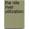 The Nile River Utilization door Sintayehu Kassaye Alemu