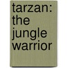 Tarzan: The Jungle Warrior door Andy Briggs