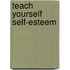 Teach Yourself Self-esteem