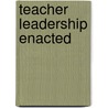 Teacher Leadership Enacted door Sajad Ahmad