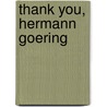 Thank You, Hermann Goering door Brian Scovell