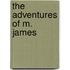 The Adventures of M. James