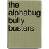 The Alphabug Bully Busters