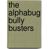 The Alphabug Bully Busters door Jeryl Christmas