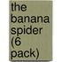 The Banana Spider (6 Pack)