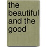 The Beautiful and the Good door Maria Luisa Frisa