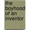 The Boyhood of an Inventor door C. Francis (Charles Francis) Jenkins