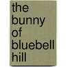 The Bunny of Bluebell Hill door Tim Preston