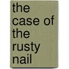 The Case of the Rusty Nail door PhD Michelle Faulk