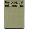 The Conjugal Relationships door Augustus K. (Augustus Kinsley) Gardner