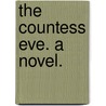 The Countess Eve. A novel. door J.H. Shorthouse