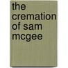 The Cremation of Sam McGee door Robert W. Service