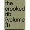 The Crooked Rib (Volume 3) door Francis Lee Utley