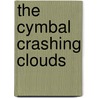 The Cymbal Crashing Clouds door Ben Shive