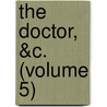 The Doctor, &C. (Volume 5) door Robert Southey