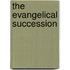 The Evangelical Succession