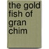The Gold Fish Of Gran Chim