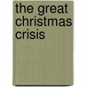 The Great Christmas Crisis by Kimberly Norman