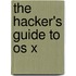 The Hacker's Guide To Os X