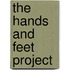 The Hands And Feet Project