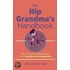 The Hip Grandma's Handbook