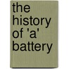 The History of 'a' Battery door D.F. Grant