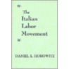 The Italian Labor Movement door Jennifer A. Horowitz