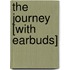 The Journey [With Earbuds]