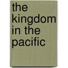 The Kingdom in the Pacific by Frank H.L. (Frank Hume Lyall) Paton