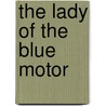 The Lady of the Blue Motor by G. Sidney (George Sidney) Paternoster