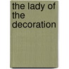 The Lady of the Decoration door Mrs. Fannie (Caldwell) Macaulay