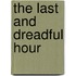The Last and Dreadful Hour