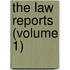 The Law Reports (Volume 1)