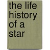 The Life History of a Star door Kelly Easton