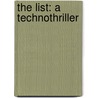 The List: A Technothriller by J.A. Konrath