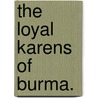 The Loyal Karens of Burma. door Donald MacKenzie Smeaton