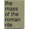 The Mass of the Roman Rite door Joseph A. Jungmann