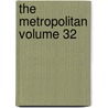 The Metropolitan Volume 32 door Books Group