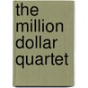 The Million Dollar Quartet door Stephen Miller