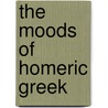 The Moods of Homeric Greek door Jo Willmott