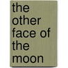 The Other Face of the Moon door Claude Lévi-Strauss