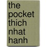 The Pocket Thich Nhat Hanh door Thich Nhat Hanh