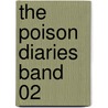 The Poison Diaries Band 02 door Maryrose Wood