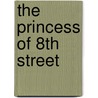 The Princess of 8th Street door Linas Alsenas