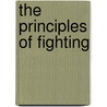 The Principles of Fighting door Robert Sweet